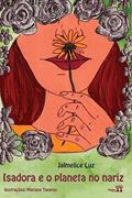 Ler Isadora e o planeta no nariz, do autor Jalmelice Luz