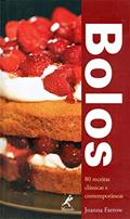 Ler Bolos: 80 receitas clássicas e contemporâneas, do autor Joanna Farrow