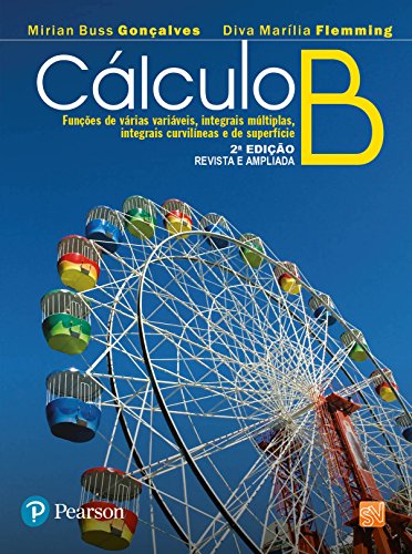 Ler Cálculo B: Funções de Várias Variáveis, Integrais Múltiplas, Integrais Curvilíneas e de Superfície, do autor Diva Marília Flemming; Mirian Buss Gonçalves