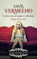 Ler Divã Vermelho & outros contos de Vampiros e Lobisomens (Série Ocultos), do autor S. G. Conzatti