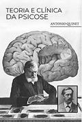Ler Teoria e Clínica da Psicose, do autor Antonio Quinet