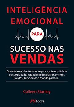 Inteligência Emocional Para Sucesso nas Vendas, do autor Colleen Stanley