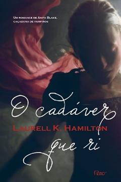 O cadáver que ri, do autor Laurell K. Hamilton