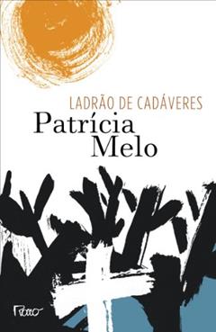 Ladrão de cadáveres, do autor Patrícia Melo
