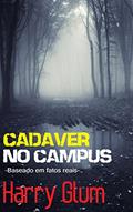 Ler Cadáver no Campus, do autor Harry Glum Ler Cadáver no Campus, do autor Harry Glum