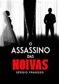 Ler O assassino das noivas (Detetive Scott), do autor Sérgio Fragoso