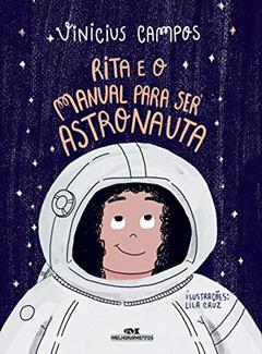 Rita e o Manual Para Ser Astronauta, do autor Vinicius Campos