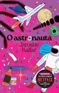 Ler O astronauta, do autor Jaroslav Kalfar