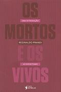 Ler Os Mortos e os Vivos, do autor Reginaldo Prandi