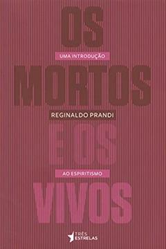 Os Mortos e os Vivos, do autor Reginaldo Prandi