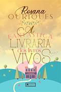 Ler A Fantástica Livraria dos Livros Vivos, do autor Rosana Ouriques