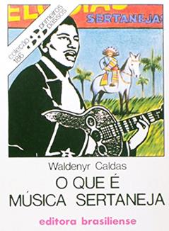 O que É Musica Sertaneja - Volume 186. Coleção Primeiros Passos, do autor Waldenyr Caldas