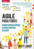 Ler Agile Para Todos: Criando Empresas Rápidas, Flexíveis e com Foco no Cliente, do autor Matt Lemay Ler Agile Para Todos: Criando Empresas Rápidas, Flexíveis e com Foco no Cliente, do autor Matt Lemay
