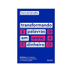 Transformando palavras em dinheiro, do autor Ícaro Carvalho