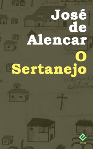 Ler O Sertanejo: Texto Integral (Edição Integral), do autor José de Alencar