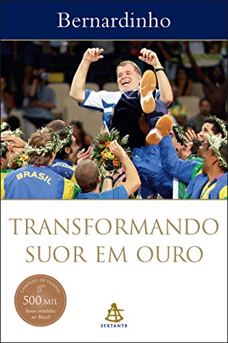 Ler Transformando suor em ouro, do autor Bernardinho Ler Transformando suor em ouro, do autor Bernardinho