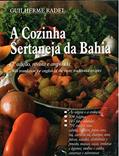 Ler A Cozinha Sertaneja da Bahia, do autor Guilherme Radel