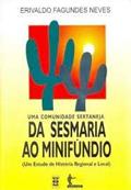 Ler Uma Comunidade Sertaneja: Da Sesmaria Ao Minifundio : Um Estudo De Historia Regional E Local (Portuguese Edition), do autor Erivaldo Fagundes Neves Ler Uma Comunidade Sertaneja: Da Sesmaria Ao Minifundio : Um Estudo De Historia Regional E Local (Portuguese Edition), do autor Erivaldo Fagundes Neves