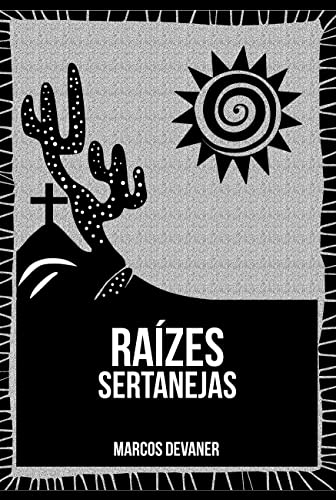 Ler Raízes Sertanejas, do autor Marcos Devaner Do Nascimento