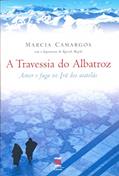 Ler A Travessia Do Albatroz, do autor Marcia Mascarenhas Camargos