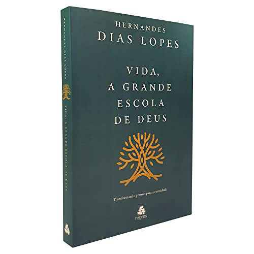 Ler Vida, a grande escola de Deus: Transformando pessoas para a eternidade, do autor Hernandes Dias Lopes