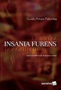 Ler Insania furens - 1ª edição de 2017: Casos verídicos de loucura e crime, do autor Guido Arturo Palomba