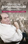 Ler Memórias Diplomáticas: Brasil, Portugal e África, do autor Miguel Gustavo de Paiva Torres