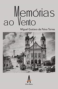 Memórias ao vento, do autor Miguel Gustavo de Paiva Torres