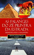 Ler As Falanges do Zé Pilintra da Estrada: Desmistificando o Malandro, do autor Roberto de Sousa Borges