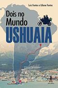 Ler Dois no Mundo - Ushuaia, do autor Luís Fernando Fontes; Liliane Coelho Fontes