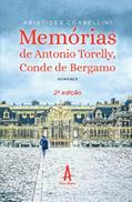 Ler Memórias de Antonio Torelly, Conde de Bergam, do autor Aristides Corbellini