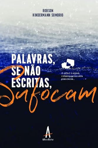 Ler Palavras se Não Escritas, Sufocam, do autor Robson Kindermann Sombrio Ler Palavras se Não Escritas, Sufocam, do autor Robson Kindermann Sombrio