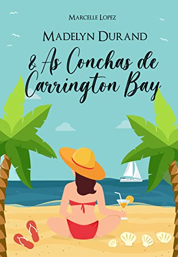 Ler Madelyn Durand & as Conchas de Carrington Bay, do autor Marcelle Lopez