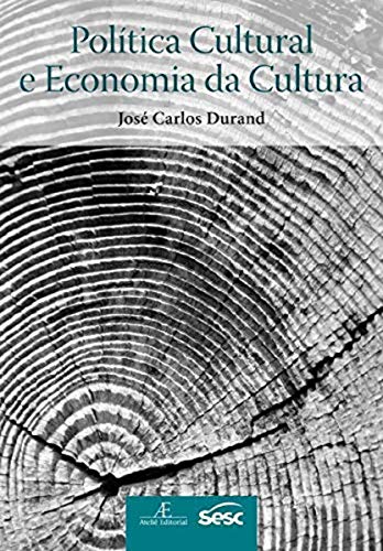 Ler Política Cultural e Economia da Cultura, do autor José Carlos Durand Ler Política Cultural e Economia da Cultura, do autor José Carlos Durand