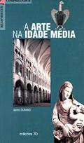 Ler A Arte na Idade Média, do autor Jannic Durand