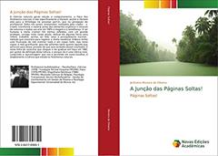 A Junção das Páginas Soltas!: Páginas Soltas!, do autor Jerónimo Moreira de Oliveira