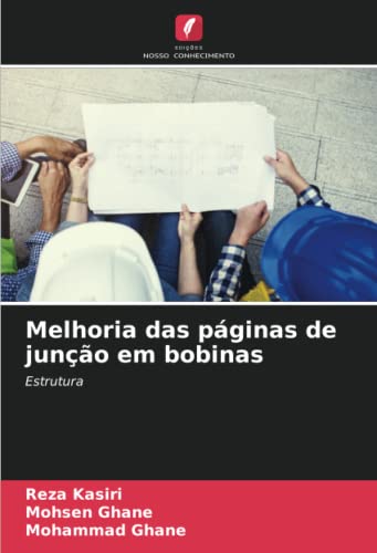 Ler Melhoria das páginas de junção em bobinas: Estrutura, do autor Reza Kasiri; Mohsen Ghane; Mohammad Ghane