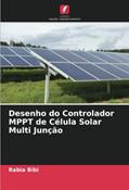 Ler Desenho do Controlador MPPT de Célula Solar Multi Junção, do autor Rabia Bibi Ler Desenho do Controlador MPPT de Célula Solar Multi Junção, do autor Rabia Bibi