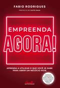 Ler Empreenda agora!: Aprenda a utilizar o que você já sabe para abrir um negócio hoje, do autor Fabio Rodrigues Ler Empreenda agora!: Aprenda a utilizar o que você já sabe para abrir um negócio hoje, do autor Fabio Rodrigues