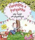 Ler Florentina e Porquinho Vão Fazer Um Piquenique, do autor Eva Katzler Ler Florentina e Porquinho Vão Fazer Um Piquenique, do autor Eva Katzler