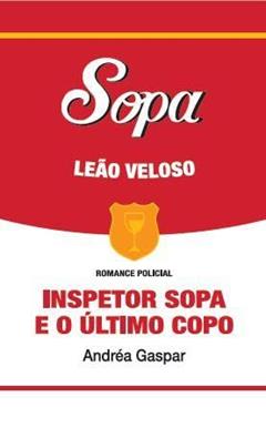 Inspetor Sopa e o último copo, do autor Andréa Gaspar