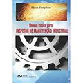 Ler Manual Básico Para Inspetor de Manutenção Industrial, do autor Edson Gonçalves Ler Manual Básico Para Inspetor de Manutenção Industrial, do autor Edson Gonçalves