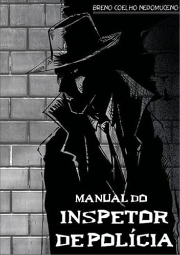 Ler Manual do Inspetor de Policia, do autor Breno Coelho Nepomuceno Ler Manual do Inspetor de Policia, do autor Breno Coelho Nepomuceno
