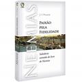 Ler Neemias - Paixão pela fidelidade, do autor J. I. Packer Ler Neemias - Paixão pela fidelidade, do autor J. I. Packer