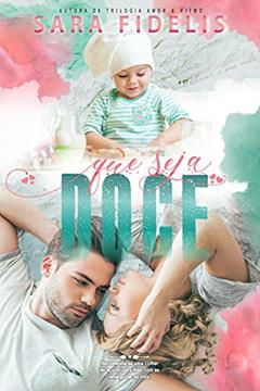Que Seja Doce, do autor Sara Fidélis