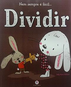 Nem sempre é fácil... dividir, do autor Sally Anne Garland