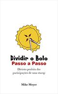 Ler Dividir o Bolo: Passo a Passo, do autor Mike Moyer