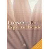 Ler Espiritualidade: Um Caminho de Tranformação, do autor Leonardo Boff Ler Espiritualidade: Um Caminho de Tranformação, do autor Leonardo Boff