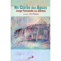 No Clarão das Águas, do autor Jorge Fernando dos Santos
