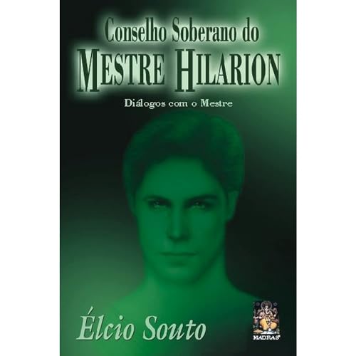 Ler Conselho Soberano do Mestre Hilarion, do autor Elcio Souto Ler Conselho Soberano do Mestre Hilarion, do autor Elcio Souto